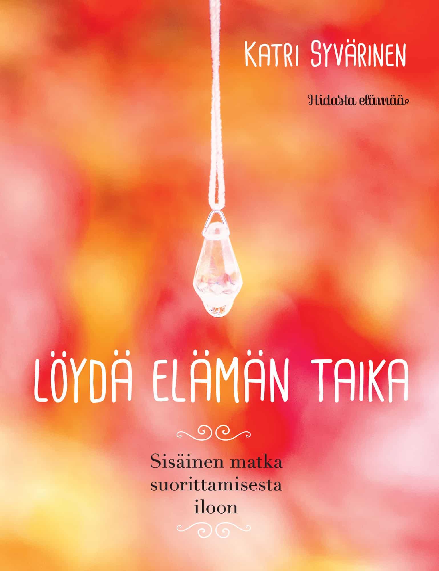 Kuvahaun tulos haulle katri syvärinen löydä elämän taika