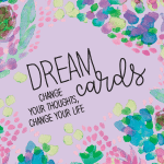 Dream Cards – Change your thoughts, change your life