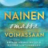 Nainen omassa voimassaan