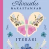 Avaudu rakastamaan itseäsi