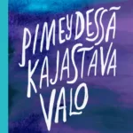 Pimeydessä kajastava valo