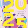 Valmiina kaikkeen hyvään 2025