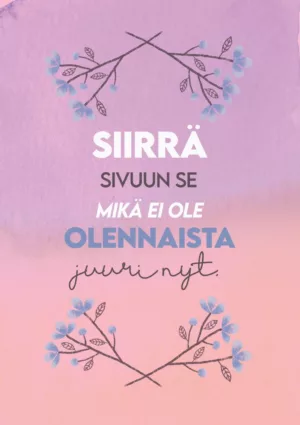 Hidasta elämää -vihko, jonka kannessa teksti ”Siirrä sivuun se mikä ei ole olennaista juuri nyt.”