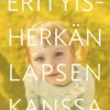 Erityisherkän lapsen kanssa