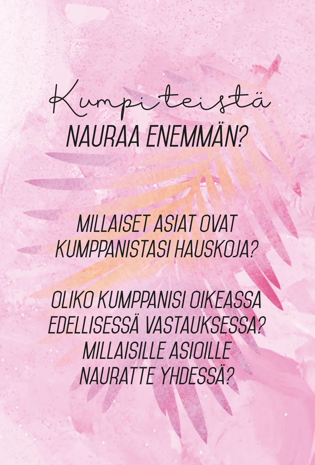 Parisuhteen keskustelukortit 3 Eevi Vuoristo ja Marika Rosenborg Hidasta elämää, kortti: kumpi teistä nauraa enemmän