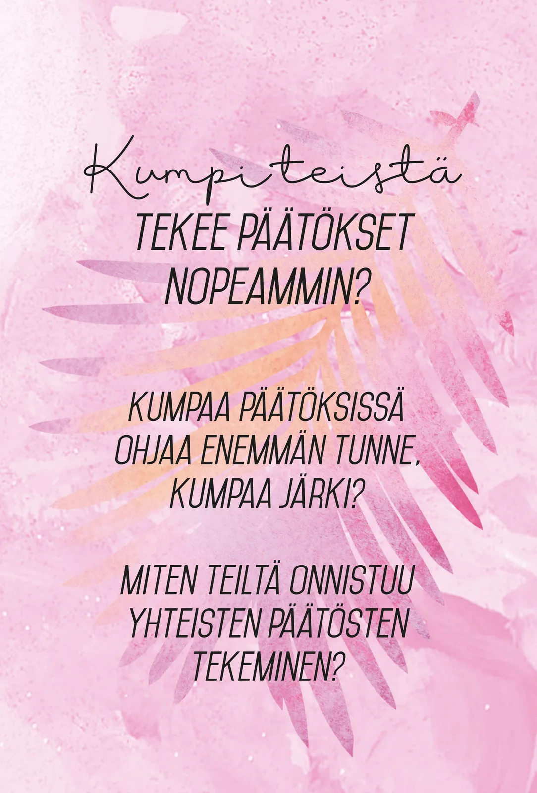 Parisuhteen keskustelukortit 3 Eevi Vuoristo ja Marika Rosenborg Hidasta elämää, kortti: kumpi teistä tekee päätökset nopeammin