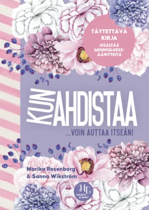 Kun ahdistaa – täytettävä kirja, Marika Rosenborg ja Sanna Wikström, kirjan kansi