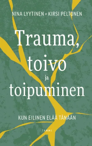 Trauma, toivo ja toipuminen -kirjan kansi. Nina Lyytinen ja Kirsi Peltonen.