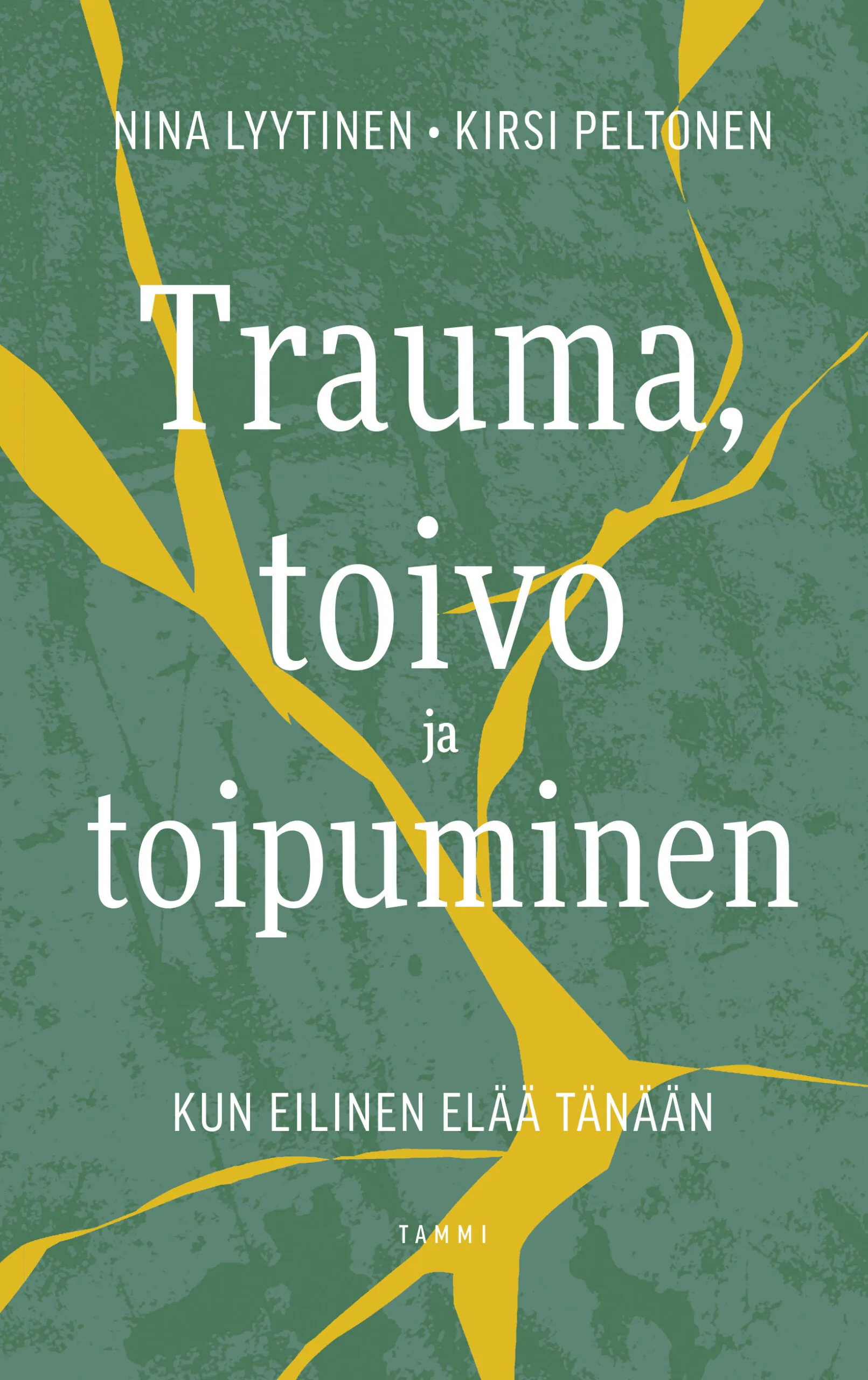 Trauma, toivo ja toipuminen -kirjan kansi. Nina Lyytinen ja Kirsi Peltonen.